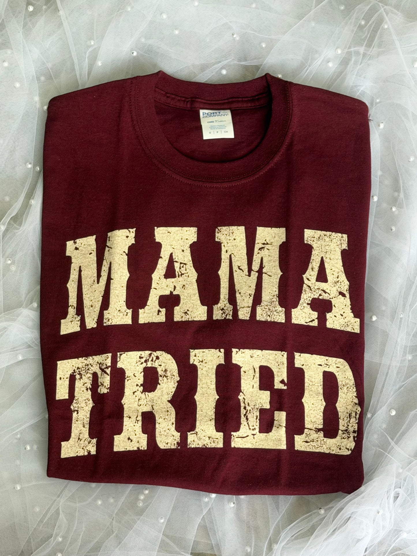 Mama Tried Tee