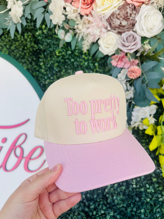 Too Pretty To Work